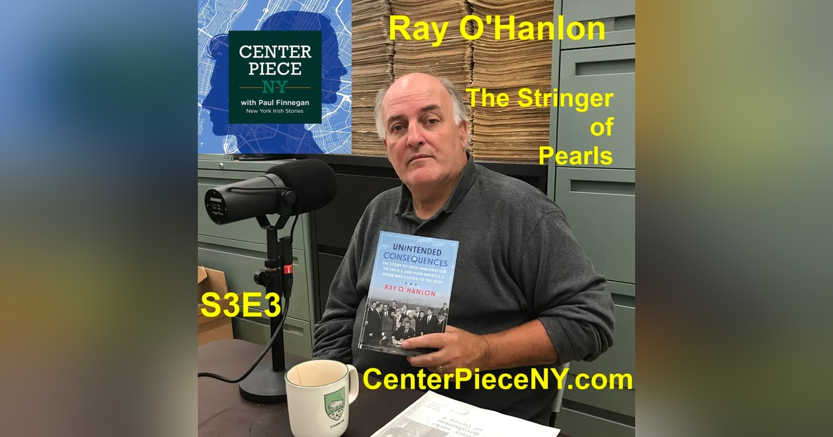 S3E3: Ray O'Hanlon, Stringer of Pearls S3E3: Ray O'Hanlon, Stringer of Pearls