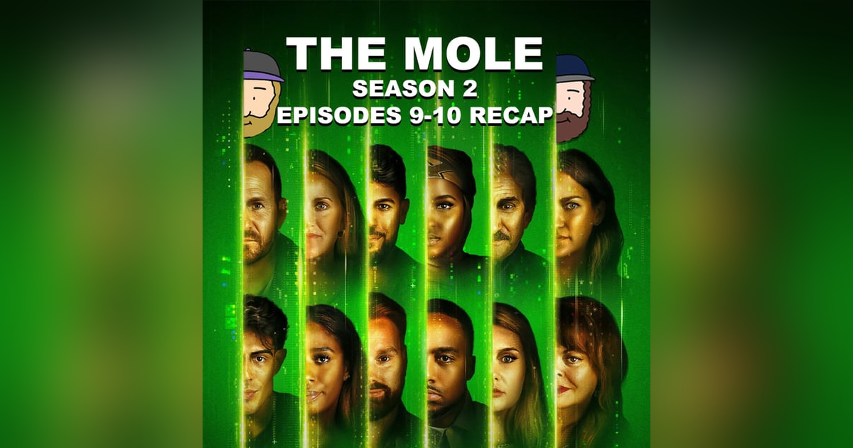 The Mole Season 2 Episodes 9 & 10 Recap The Mole Season 2 Episodes 9 & 10 Recap