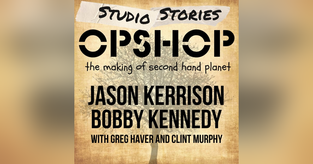 Opshop - Second Hand Planet w/Jason Kerrison, Bobby Kennedy, Greg Haver and Clint Murphy Opshop - Second Hand Planet w/Jason Kerrison, Bobby Kennedy, Greg Haver and Clint Murphy