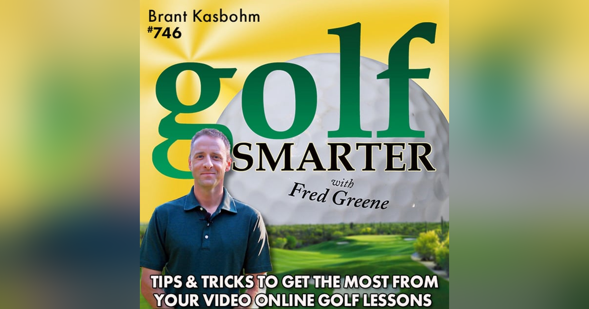 Tips & Tricks to Get the Most From Your Online Video Golf Lessons with Brant Kasbohm Tips & Tricks to Get the Most From Your Online Video Golf Lessons with Brant Kasbohm