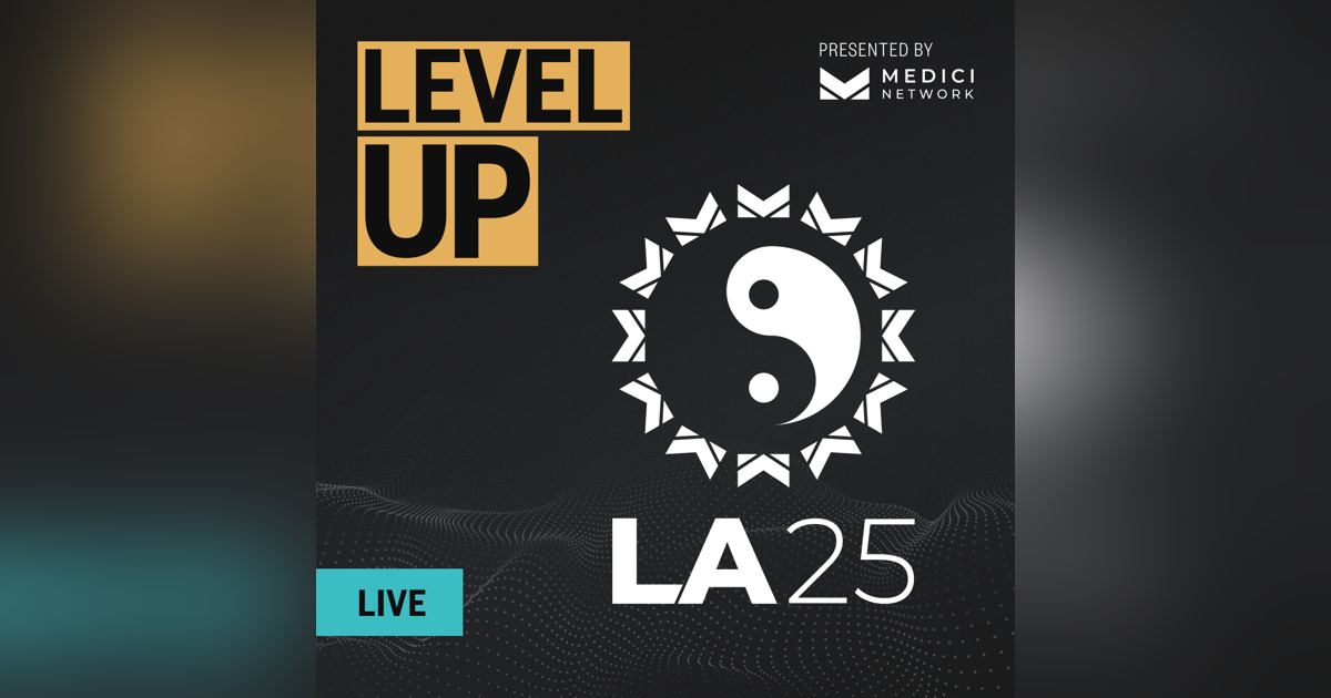 Medici Level Up - Live at LA 25 Medici Level Up - Live at LA 25