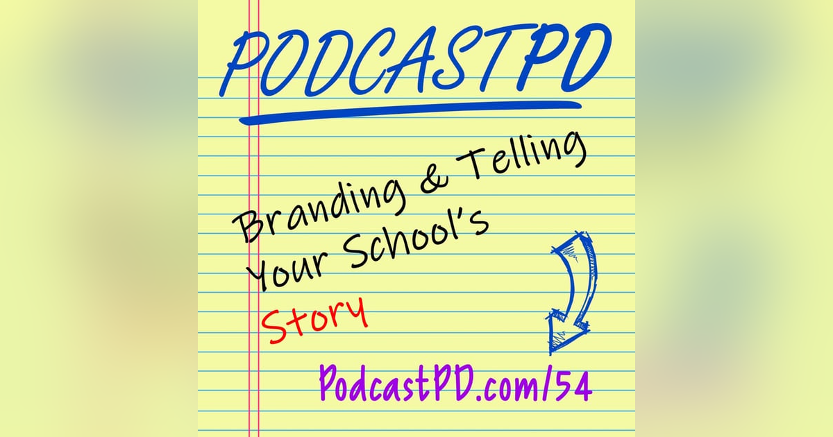 Building a Brand and Telling Your School's Story - PPD054 Building a Brand and Telling Your School's Story - PPD054