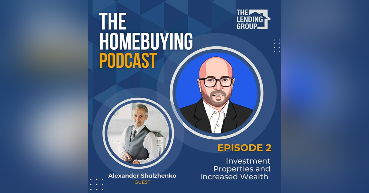 Episode 2: Investment Properties and Increased Wealth Episode 2: Investment Properties and Increased Wealth