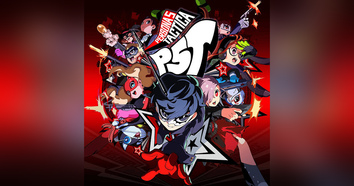 Persona 5 Tactica and Dungeons 4, There's So Much Strategy! Persona 5 Tactica and Dungeons 4, There's So Much Strategy!