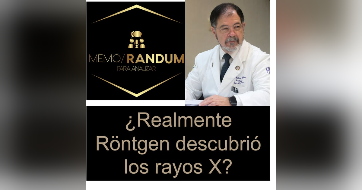 ¿Realmente Röntgen descubrió los rayos X? ¿Realmente Röntgen descubrió los rayos X?