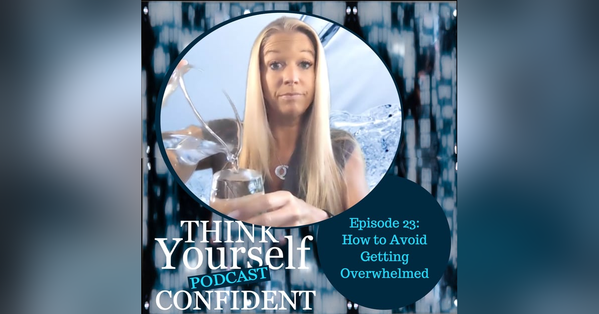How to Avoid Getting Overwhelmed How to Avoid Getting Overwhelmed