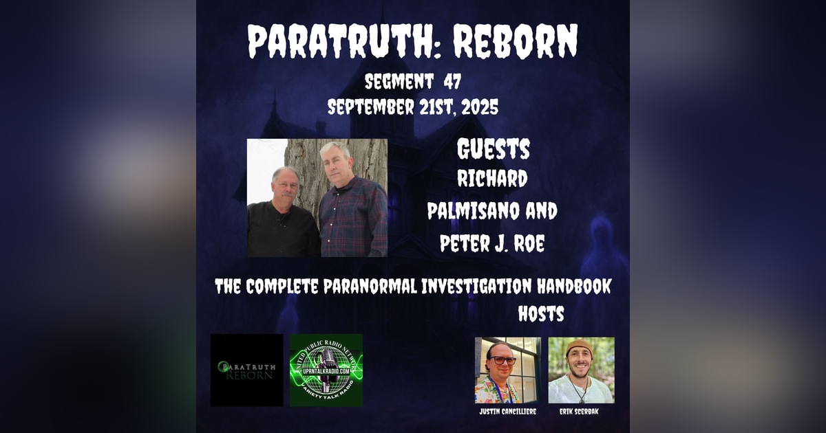 The Complete Paranormal Investigation Handbook w/Richard Palmisano & Peter J. Roe The Complete Paranormal Investigation Handbook w/Richard Palmisano & Peter J. Roe
