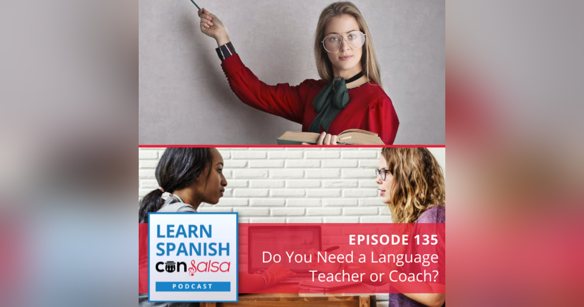 Do You Need a Language Teacher or Coach? ♫ 135 Do You Need a Language Teacher or Coach? ♫ 135