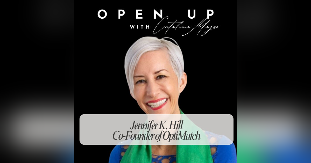 Open Up - Guest: Jennifer K. Hill Open Up - Guest: Jennifer K. Hill