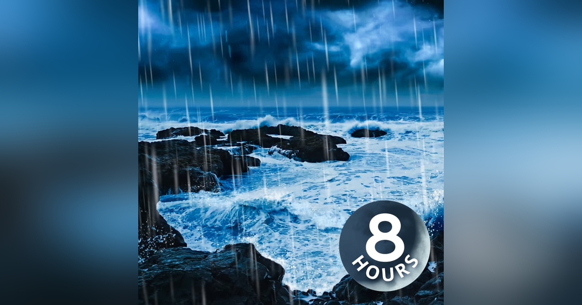 Stormy Ocean Waves & Relaxing Rain Sounds | 8 Hours Stormy Ocean Waves & Relaxing Rain Sounds | 8 Hours