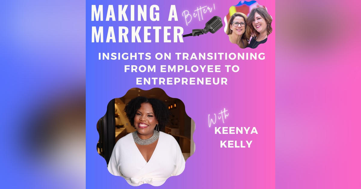 Transition from Employee to Entrepreneur with Keenya Kelly Transition from Employee to Entrepreneur with Keenya Kelly