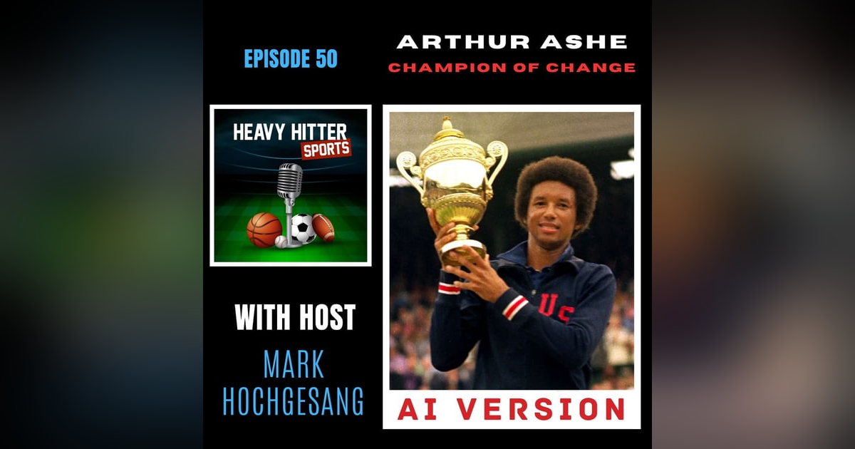 Arthur Ashe: Champion of Change Arthur Ashe: Champion of Change