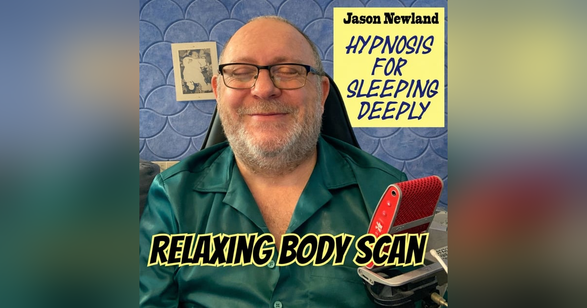 (Overnight | Music) Relaxing Body Scan | Relax & Sleep Hypnosis | Jason Newland (Overnight | Music) Relaxing Body Scan | Relax & Sleep Hypnosis | Jason Newland
