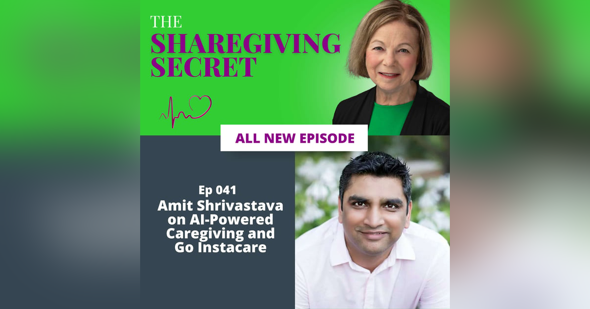 Amit Shrivastava on AI-Powered Caregiving and Go Instacare | EP041 Amit Shrivastava on AI-Powered Caregiving and Go Instacare | EP041