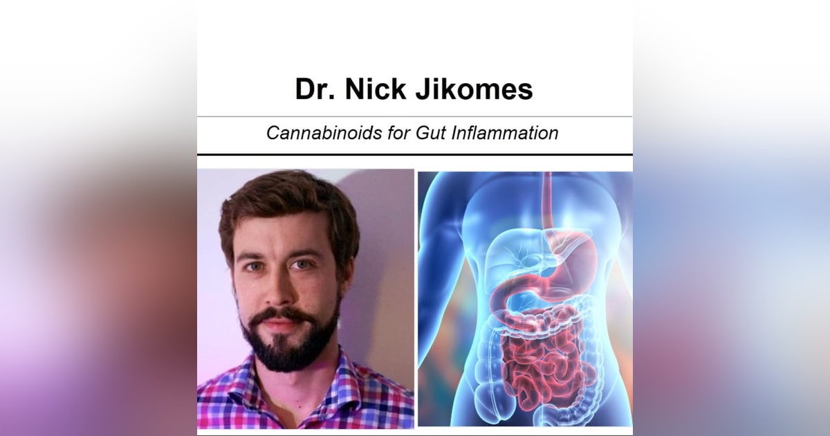 Medical Cannabis for Gastrointestinal Health with Dr. Nick Jikomes Medical Cannabis for Gastrointestinal Health with Dr. Nick Jikomes