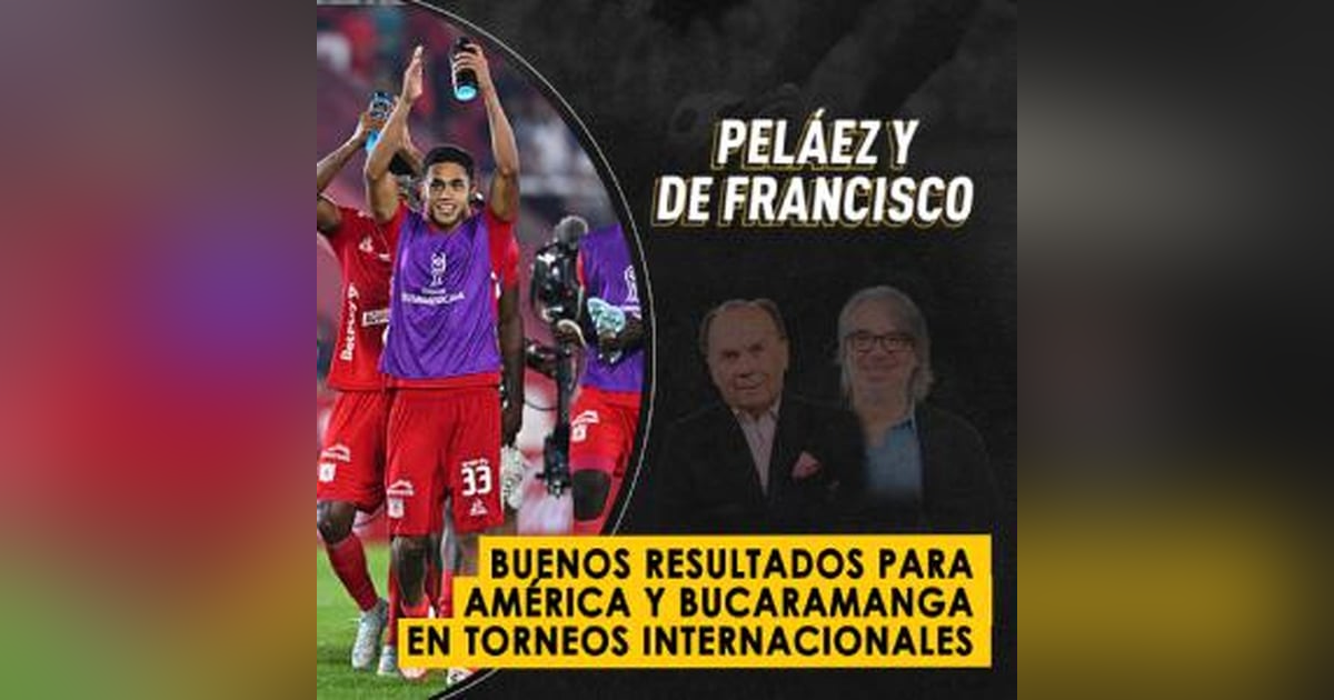 Buenos resultados para América y Bucaramanga en torneos internacionales Buenos resultados para América y Bucaramanga en torneos internacionales