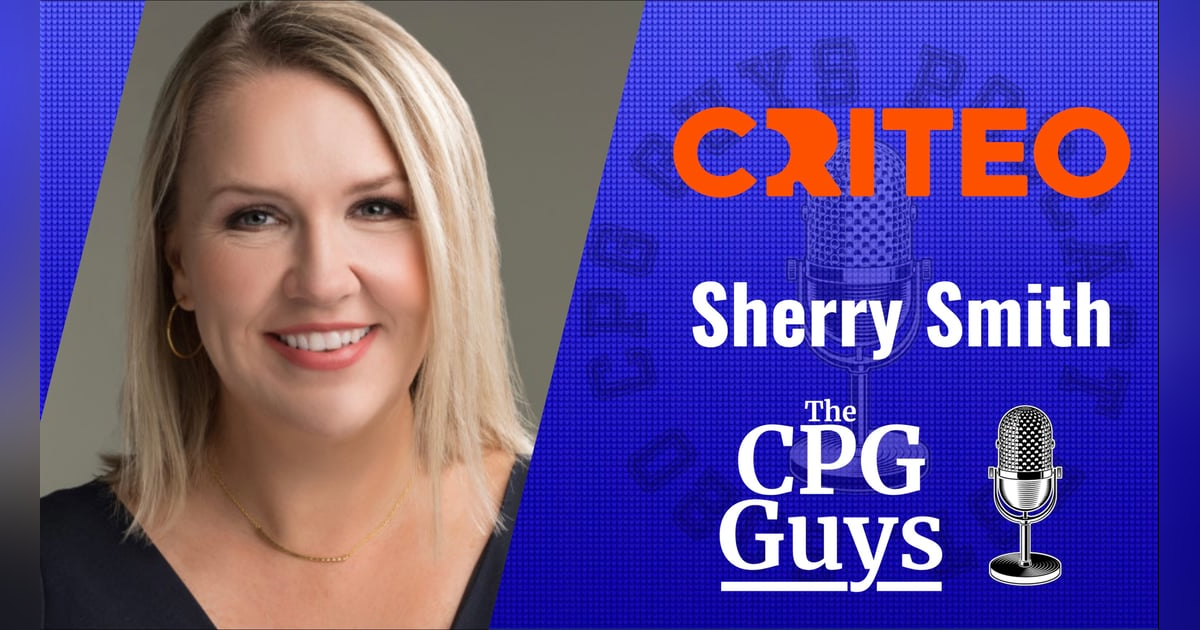Targeted Digital Advertising with Criteo's Sherry Smith Targeted Digital Advertising with Criteo's Sherry Smith