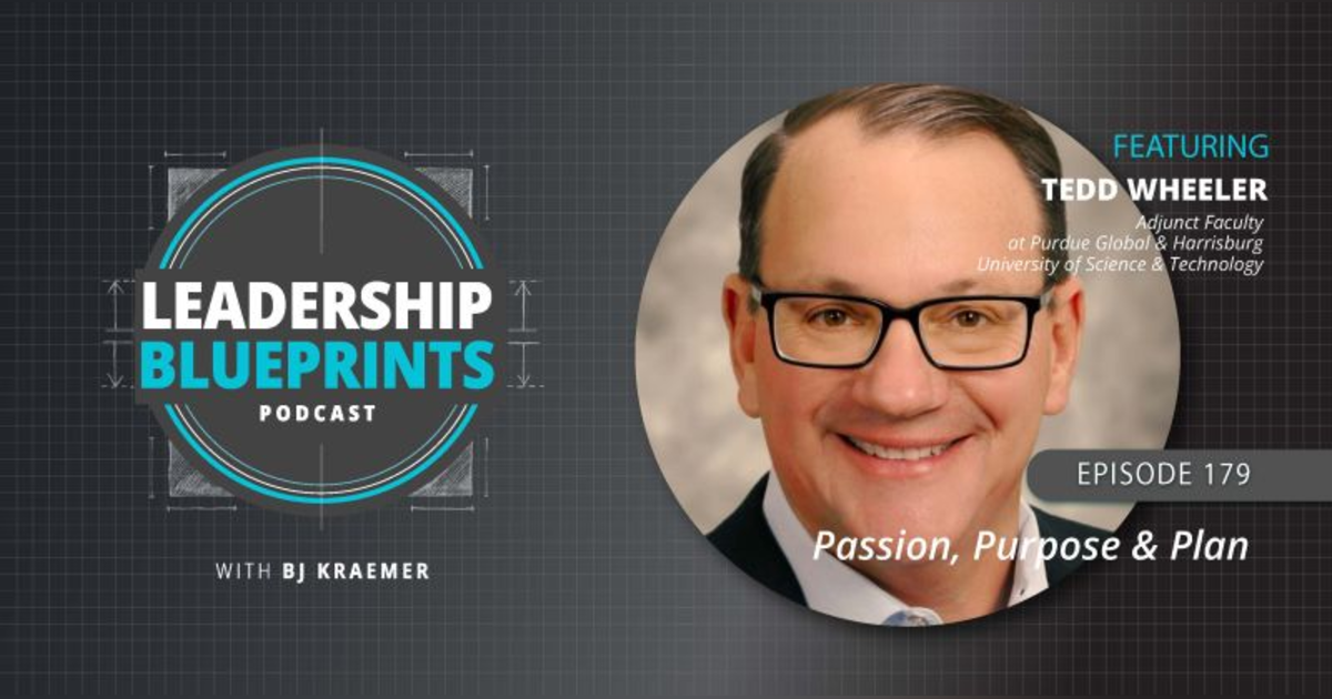Passion, Purpose & Plan with Tedd Wheeler Passion, Purpose & Plan with Tedd Wheeler