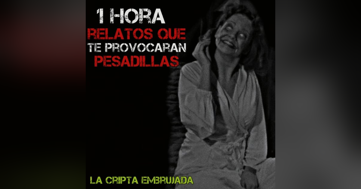 1 Hora de Horror | Maratón de Relatos Aterradores para no Dormir esta Noche | L.C.E. 1 Hora de Horror | Maratón de Relatos Aterradores para no Dormir esta Noche | L.C.E.