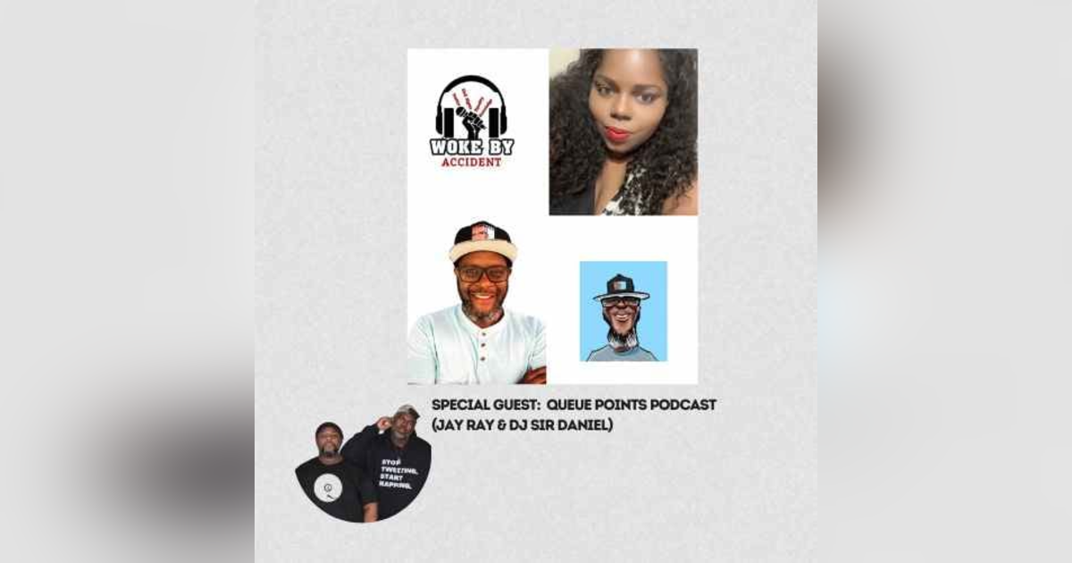 Woke By Accident- Sambaza Podcast- S 7 E 206- The Power of Podcast Partnerships w/ Queue Points Podcast Woke By Accident- Sambaza Podcast- S 7 E 206- The Power of Podcast Partnerships w/ Queue Points Podcast