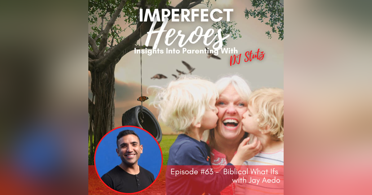 Episode 63: Biblical What Ifs with Jay Aedo Episode 63: Biblical What Ifs with Jay Aedo