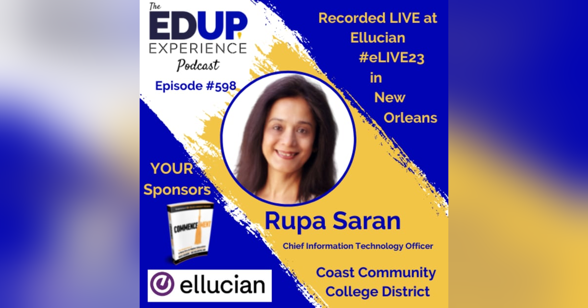 598: LIVE From #eLIVE23 - with Rupa Saran, Chief Information Technology Officer at Coast Community College District 598: LIVE From #eLIVE23 - with Rupa Saran, Chief Information Technology Officer at Coast Community College District