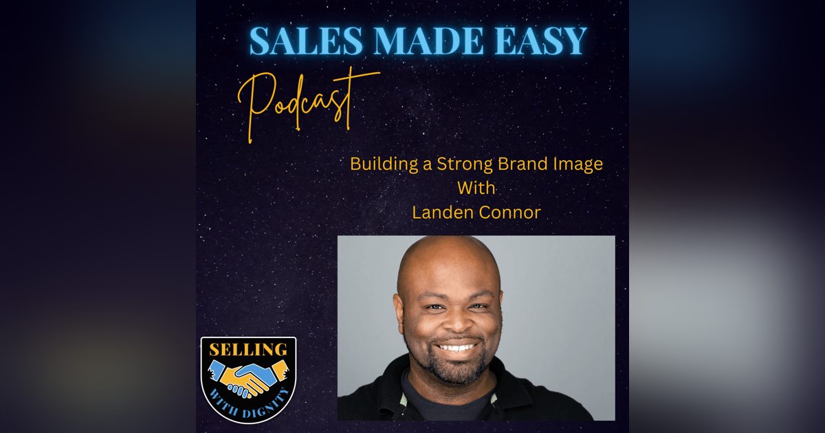 Building a Strong Brand Image With Landen Connor Building a Strong Brand Image With Landen Connor