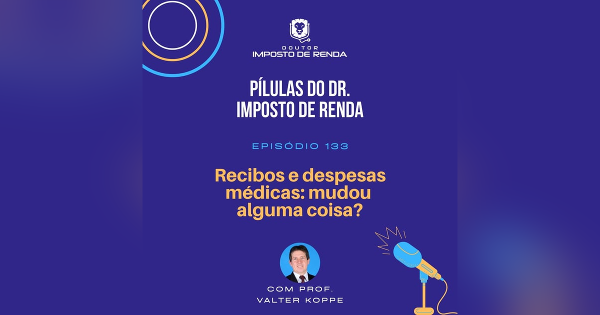 PDIR Ep. 133 – Recibos e despesas médicas: mudou alguma coisa? PDIR Ep. 133 – Recibos e despesas médicas: mudou alguma coisa?