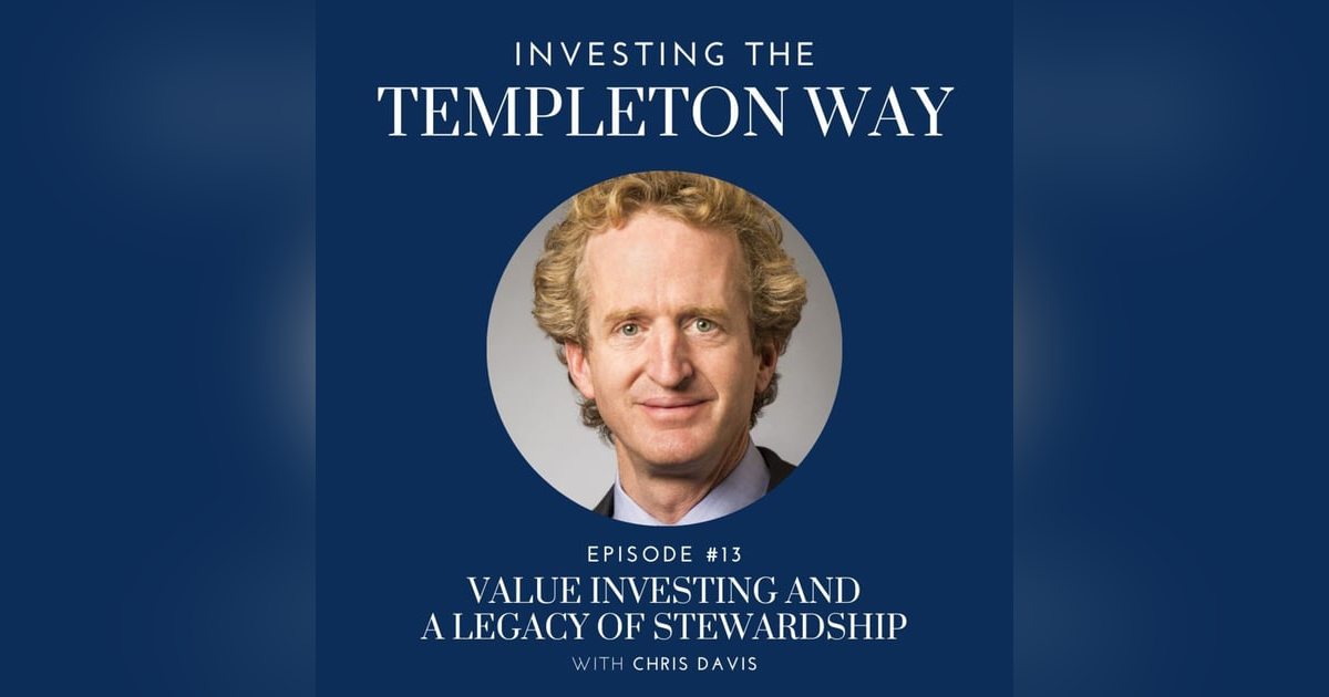13: Chris Davis: Value Investing and a Legacy of Stewardship 13: Chris Davis: Value Investing and a Legacy of Stewardship