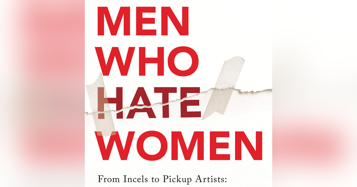 Confronting Misogyny: Analyzing Laura Bates's 'Men Who Hate Women' Confronting Misogyny: Analyzing Laura Bates's 'Men Who Hate Women'