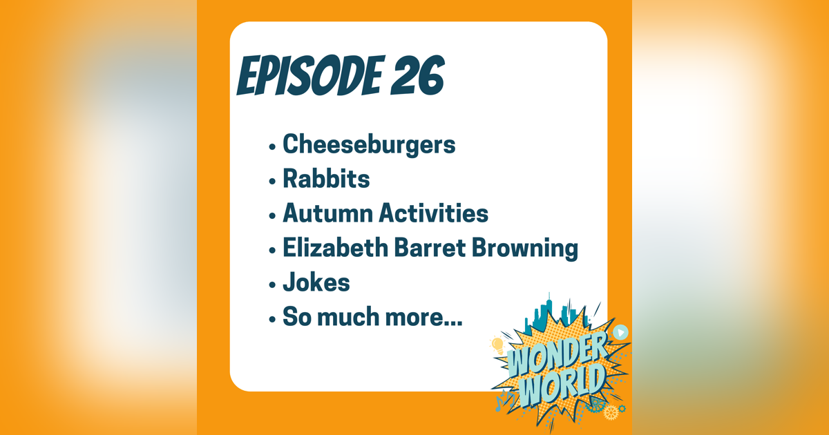 Wonder World Podcast Week of September 18 Wonder World Podcast Week of September 18