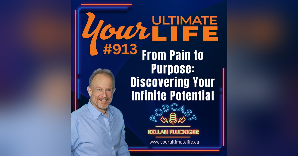 From Pain to Purpose: Discovering Your Infinite Potential, ep 913 From Pain to Purpose: Discovering Your Infinite Potential, ep 913