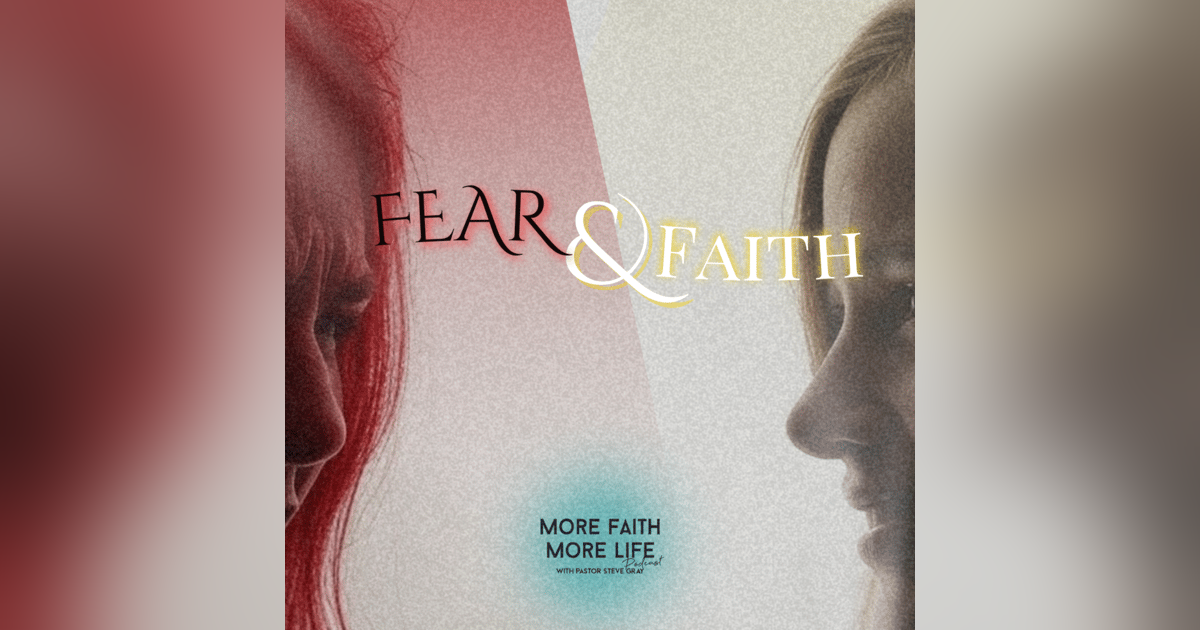 Live By Faith Over Fear | #92 Live By Faith Over Fear | #92