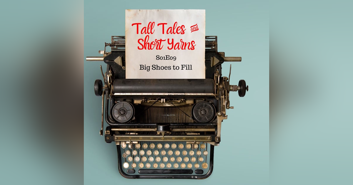 09: Big Shoes to Fill 09: Big Shoes to Fill