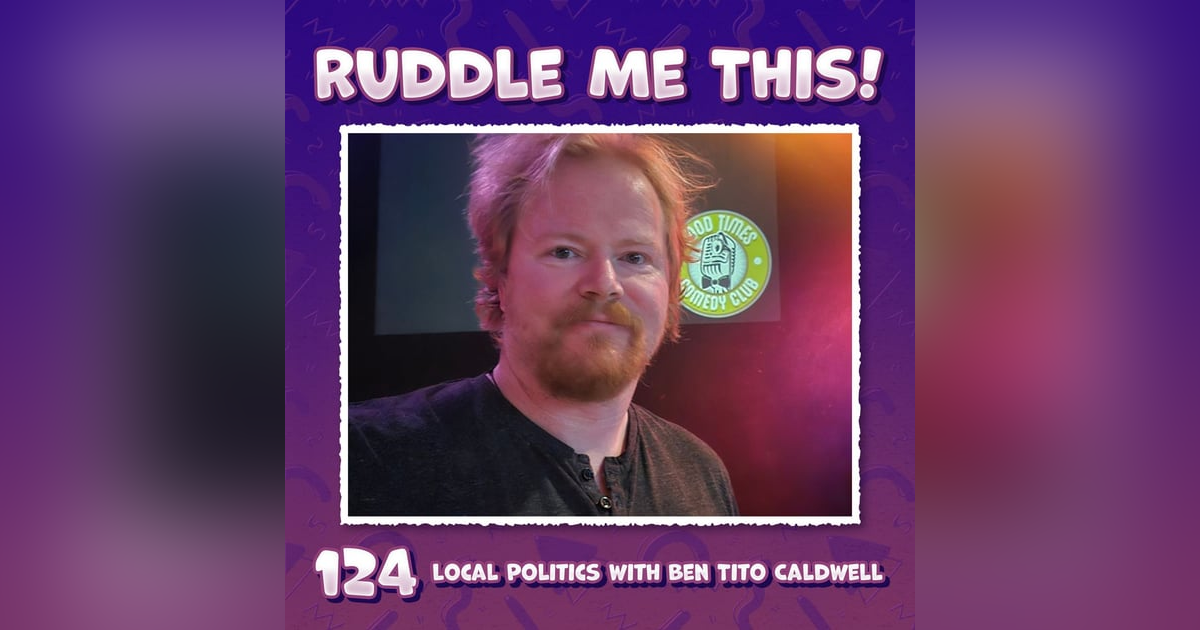 124. Local Politics (Again) with Ben Tito Caldwell 124. Local Politics (Again) with Ben Tito Caldwell