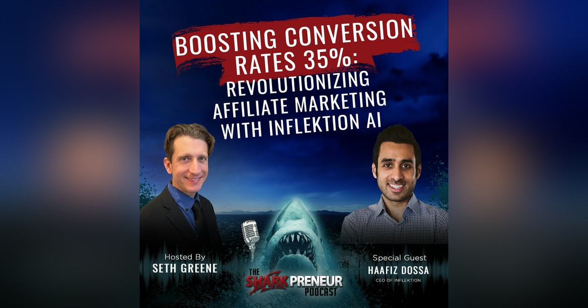 1082: Boosting Conversion Rates 35%: Revolutionizing Marketing with Inflektion AI with Haafiz Dossa 1082: Boosting Conversion Rates 35%: Revolutionizing Marketing with Inflektion AI with Haafiz Dossa