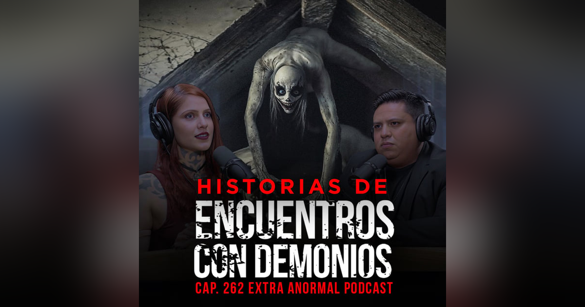 Encuentros con Demonios: Historias Siniestras Ft. Mariana Maus Encuentros con Demonios: Historias Siniestras Ft. Mariana Maus