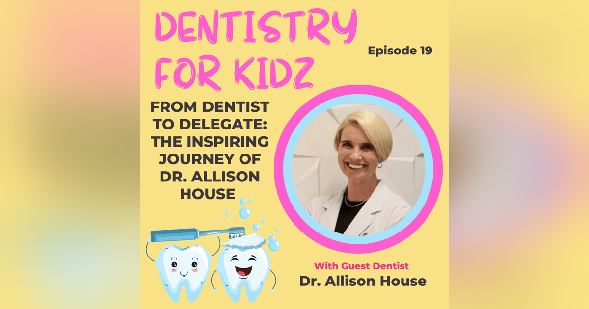 From Dentist to Delegate: The Inspiring Journey of Dr. Allison House From Dentist to Delegate: The Inspiring Journey of Dr. Allison House