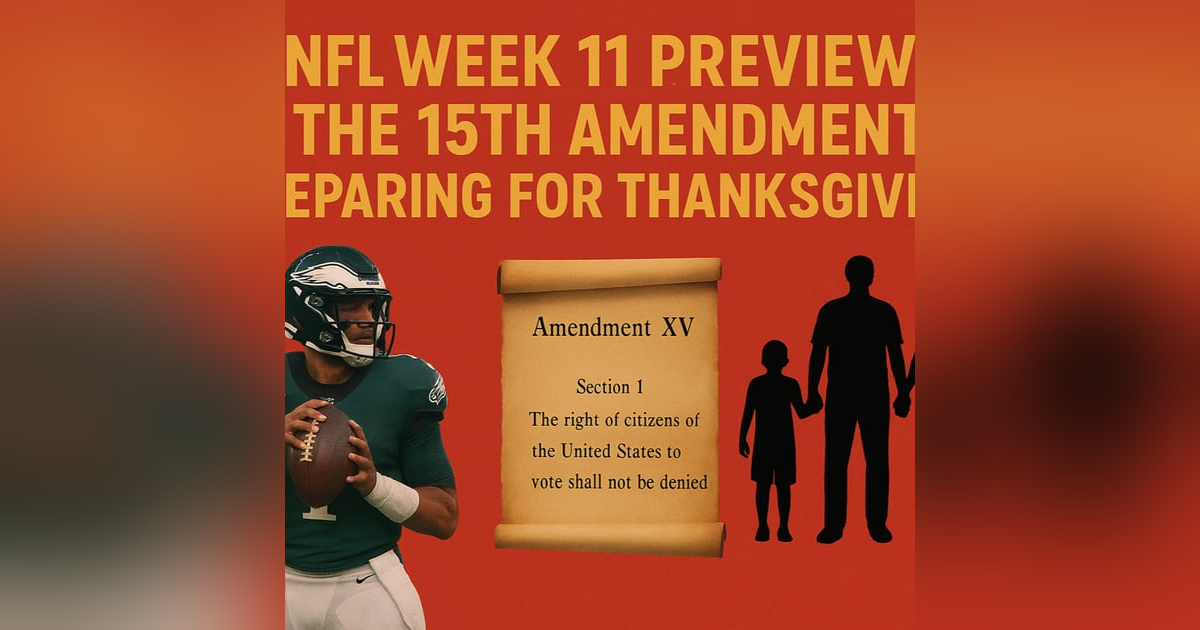 From the Field to the Family Table: NFL Week 11 & the Power of the 15th Amendment From the Field to the Family Table: NFL Week 11 & the Power of the 15th Amendment