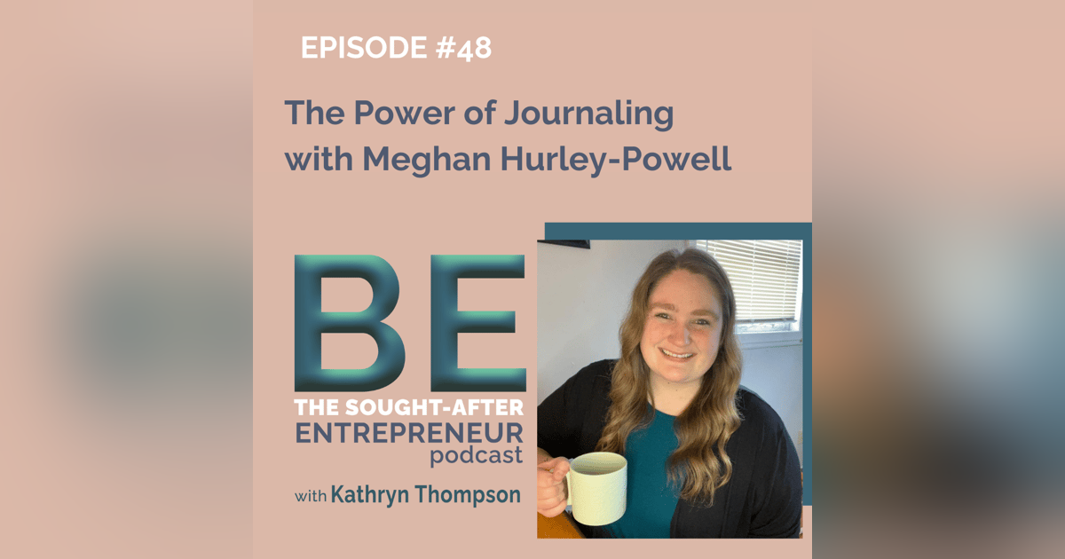 Using Journaling to Empower Ambitious Women to Become their Best Selves with Meghan Hurley-Powell Using Journaling to Empower Ambitious Women to Become their Best Selves with Meghan Hurley-Powell