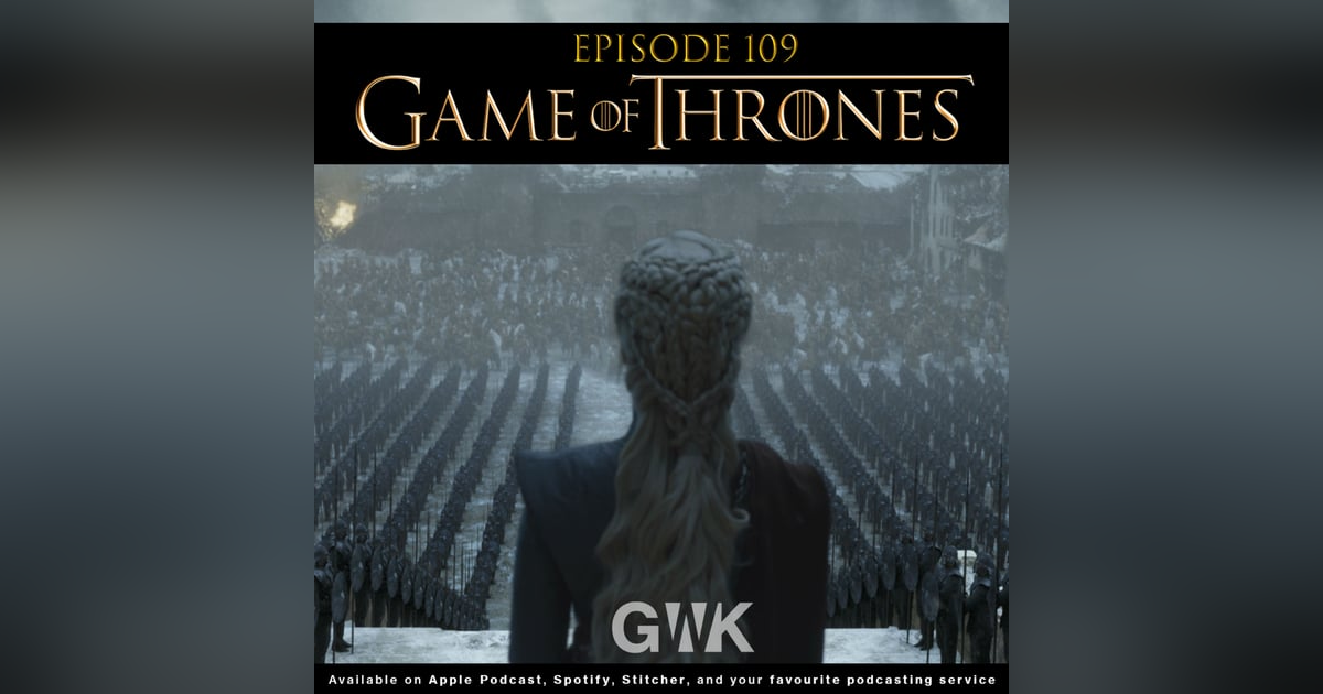 110 - The Geeks vs The Game of Thrones 110 - The Geeks vs The Game of Thrones