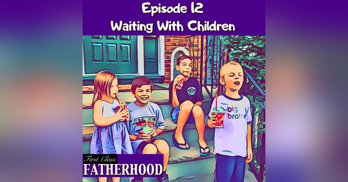 #12 Waiting with Children #12 Waiting with Children