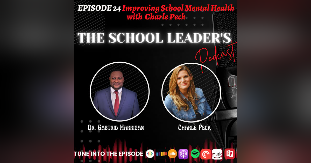 24. Improving School Mental Health with Charle Peck 24. Improving School Mental Health with Charle Peck