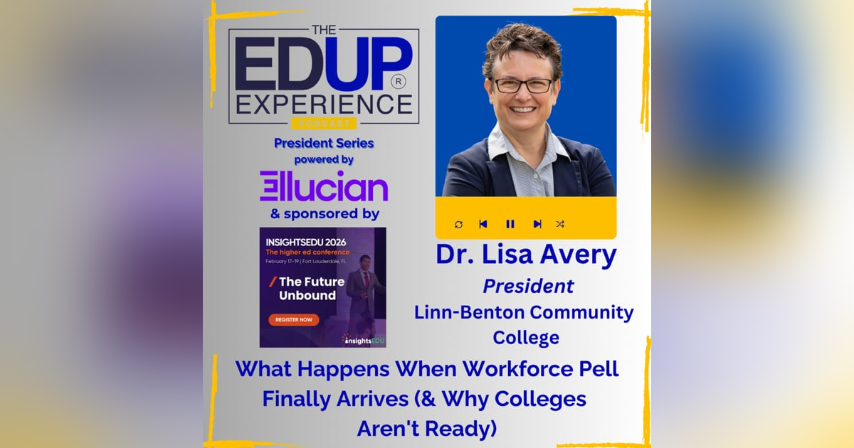 What Happens When Workforce Pell Finally Arrives (& Why Colleges Aren't Ready) - with Dr. Lisa Avery, President, Linn-Benton Community College What Happens When Workforce Pell Finally Arrives (& Why Colleges Aren't Ready) - with Dr. Lisa Avery, President, Linn-Benton Community College