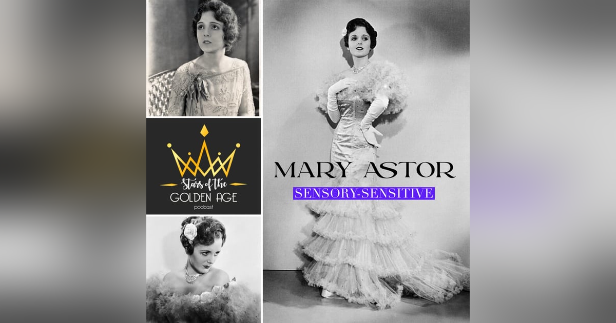 Mary Astor (and her scandalous diaries!) PART ONE (Sensory-Sensitive) Mary Astor (and her scandalous diaries!) PART ONE (Sensory-Sensitive)