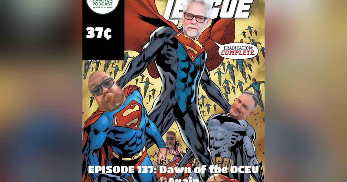 Episode 135 - Dawn Of The DCEU...Again Episode 135 - Dawn Of The DCEU...Again