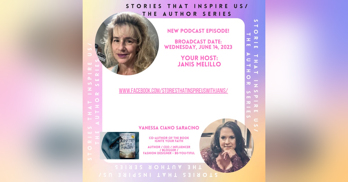 Stories That Inspire Us / The Author Series with Vanessa Ciano Saracino - 06.14.23 Stories That Inspire Us / The Author Series with Vanessa Ciano Saracino - 06.14.23