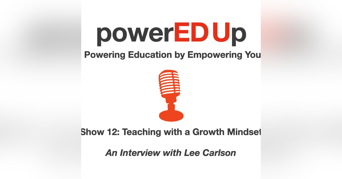 Show 12 - Teaching with a Growth Mindset Show 12 - Teaching with a Growth Mindset