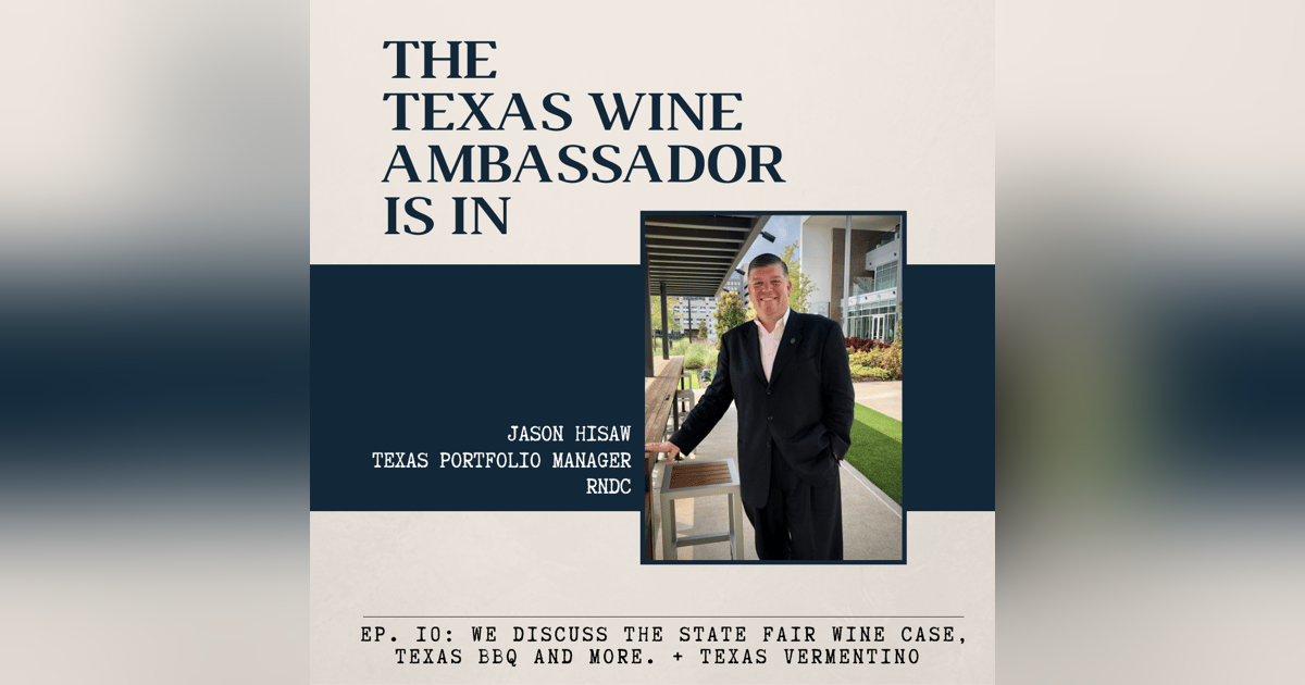 Jason Hisaw is the Texas Wine Ambassador Jason Hisaw is the Texas Wine Ambassador