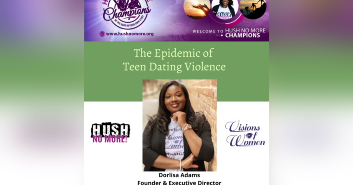 The Epidemic of Teen Dating Violence w/ Dorlisa Adams The Epidemic of Teen Dating Violence w/ Dorlisa Adams